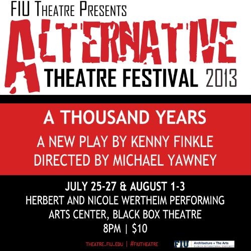 A Thousand Years at FIU Theatre's Alternative Theatre Festival 2013